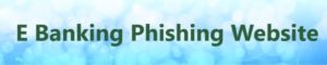 E Banking Phishing 1024x204 1 300x60 - E Banking Phishing Website Data Mining