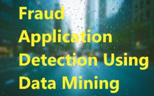 Fraud Application Detection Using Data Mining 300x188 - Fraud Application Detection Using Data Mining