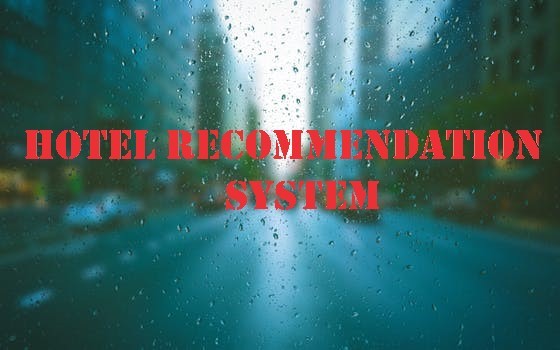 Hotel Recommendation System - An Efficient Hotel Recommendation System Project