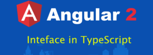 Interface in TypeScript 1024x373 1 300x109 - Declaring Classes in TypeScript Angular 2