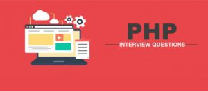 php interview questions answers 300x132 - 100+ PHP Interview Questions and Answers