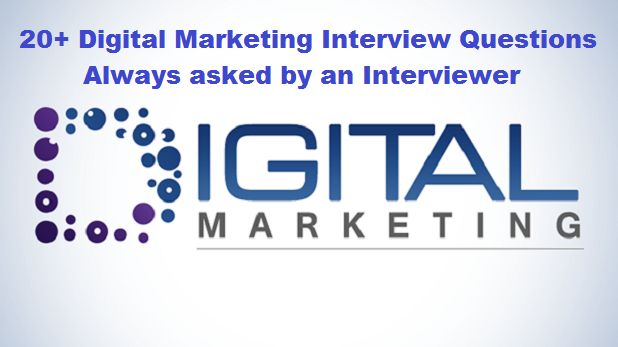 digital marketing interview questions answers - 20+ Digital Marketing Interview Questions  Answers – Always asked by an Interviewer