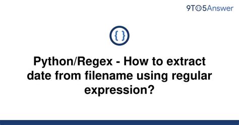Regex How To Extract Date From Filename Using Regular Expression -