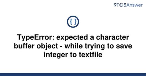 th 137 - Fixing 'Expected Character Buffer Object' Error When Writing Integer
