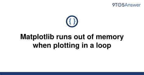 th 436 - Fix Memory Issue: Matplotlib Fails to Plot in Loop