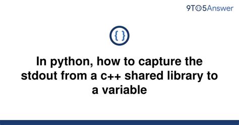 th 577 - Capture C++ Shared Library Stdout in Python: Easy Guide