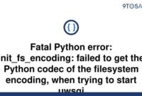 th 587 200x135 - 10 Essential Python Tips to Troubleshoot Fatal Errors like Init_fs_encoding: Failed To Get The Python Codec of the Filesystem Encoding When Starting uwsgi