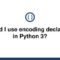 th 653 60x60 - Python 3 Encoding: To Declare or Not to Declare?