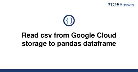 th 133 - Importing CSV from Google Cloud Storage into Pandas