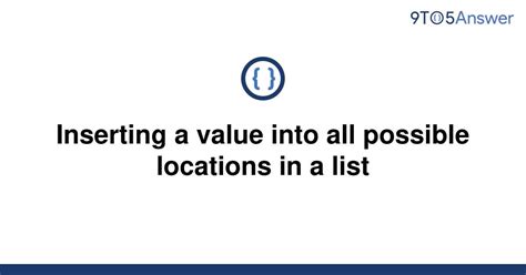 th 212 - Efficiently Insert Values into Every Possible List Location