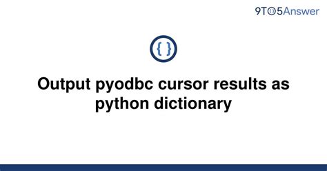 th 434 - Convert Pyodbc Cursor Output to Python Dictionary