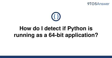 th 187 - Detecting Python's 64-Bit Status: Tips and Tricks
