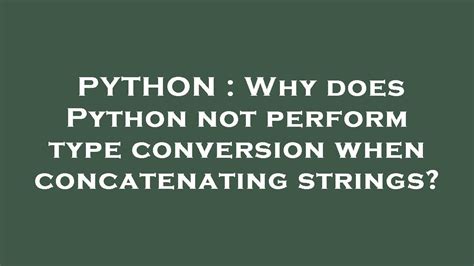 th 248 - Demystifying Python's Lack of Type Conversion in String Concatenation