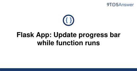 th 251 - Flask App 101: Real-Time Progress Bar During Function Execution
