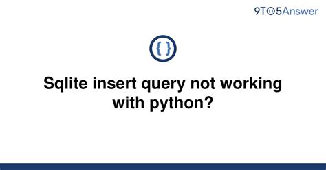 th 384 - Python Tips: Troubleshooting SQLite Insert Query Not Working with Python