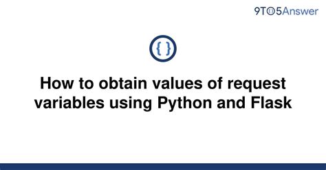 th 404 - Get Request Variable Values with Python Flask: Step-by-Step Guide.
