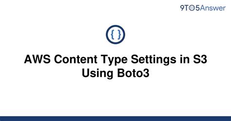 th 80 - Master AWS S3 Content Types with Boto3 Configuration