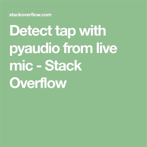 th - Real-time Tap Detection with Pyaudio: Capture Live Mic Taps