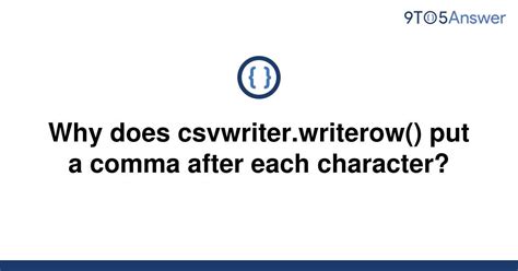 th 185 - Decoding Csvwriter.Writerow() Comma Separation Mystery