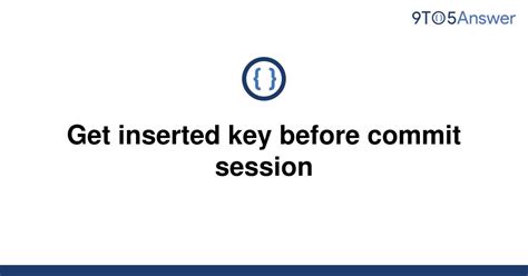 th 201 - Unlock Your Session: Retrieve Lost Inserted Key Now