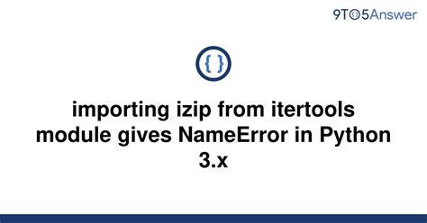 th 264 - Fixing NameError when importing izip from itertools in Python 3.x