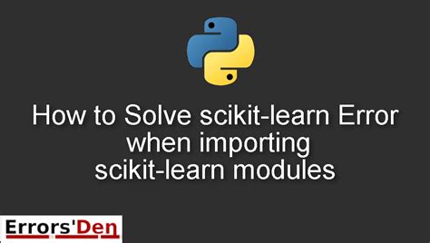 th 306 - Troubleshooting Scikit-Learn: Fixing Module Import Errors