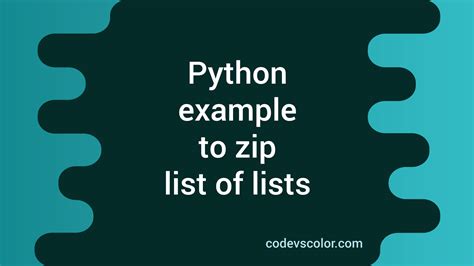 th 495 - Efficient List Management: How to Zip Lists Within A List [Duplicate]