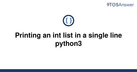 th 536 - Print Int List in One Line with Python3: A Guide