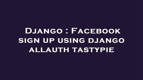 th 553 - Effortless Django Login with Tastypie – Your Step-by-Step Guide