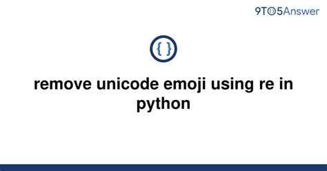 th 673 - Efficient Unicode Emoji Removal with RE in Python.