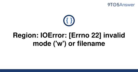 th 682 - Fixing Invalid Mode and Duplicate Filename Errors in Region