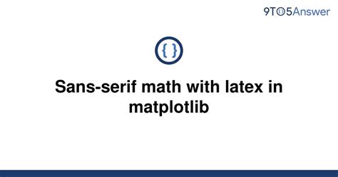 th 127 - Enhance Data Visualization with Sans-Serif Math in Matplotlib