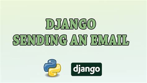 th 142 - Python Tips: Sending Email with Django - A Beginner's Guide