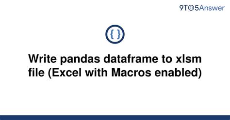 th 186 - How to Export Pandas Dataframe to XLSM with Macros?