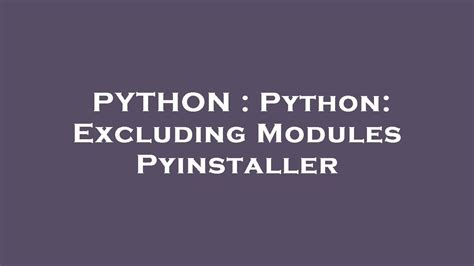th 2 - Maximize Python Executables with Pyinstaller Exclusions
