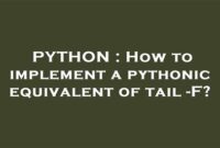 th 200 200x135 - Python Tips: A Step-by-Step Guide to Implementing a Pythonic Equivalent of Tail -F