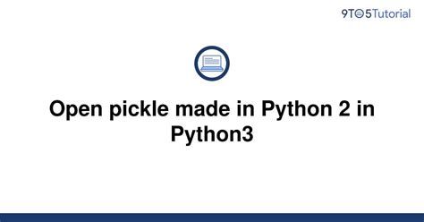 th 201 - Pickle Compatibility Issue: Numpy Arrays in Python 2 and 3