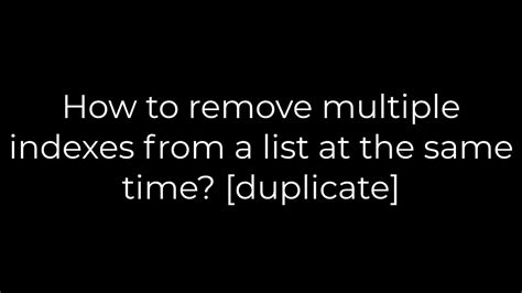 th 32 - Efficiently Removing Multiple List Indexes - Easy How-To Guide