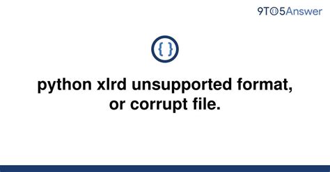 th 336 - Python Tips: How to Fix Unsupported Format or Corrupt File in Xlrd
