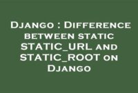 th 339 200x135 - Python Tips: Understanding the Difference between Static URL and Static Root on Django
