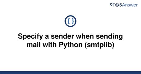 th 345 - Python Smtplib: How to Specify Sender When Sending Mail