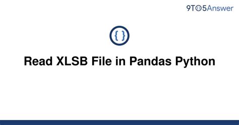th 357 - How to Read Xlsb Files in Pandas Python