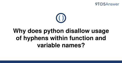 th 360 - Python's Restrictions: No Hyphens in Function and Variable Names