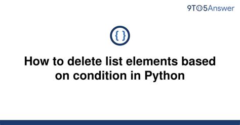 th 383 - Python Tips: Efficiently Eliminating List Elements Based On Condition