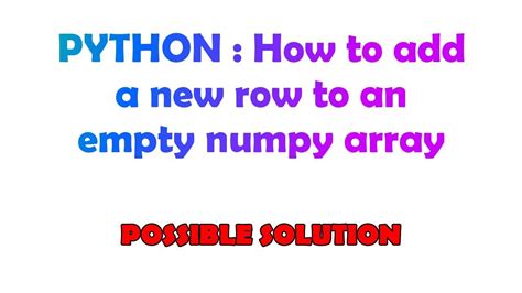 th 429 - Quick Guide: Adding Rows to Empty Numpy Array