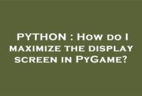 th 467 200x135 - 10 Tips to Optimize Pygame's Display Screen Performance