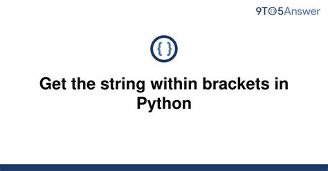 th 477 - Extract Brackets Content in Python with a Simple Code