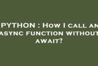 th 500 200x135 - Python Tips: Calling an Async Function Without Await - A Quick Guide