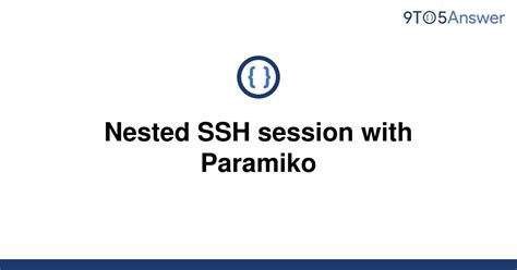 th 522 - Boost Your Security with Nested SSH Sessions using Paramiko
