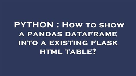 th 61 - Display Pandas Dataframe in Flask HTML Table: Quick Guide
